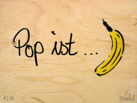 Holzedition: Pop ist ... Banane